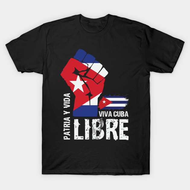 Patria Y Vida Viva Cuba Libre Himno Cubano T-Shirt by JustCreativity